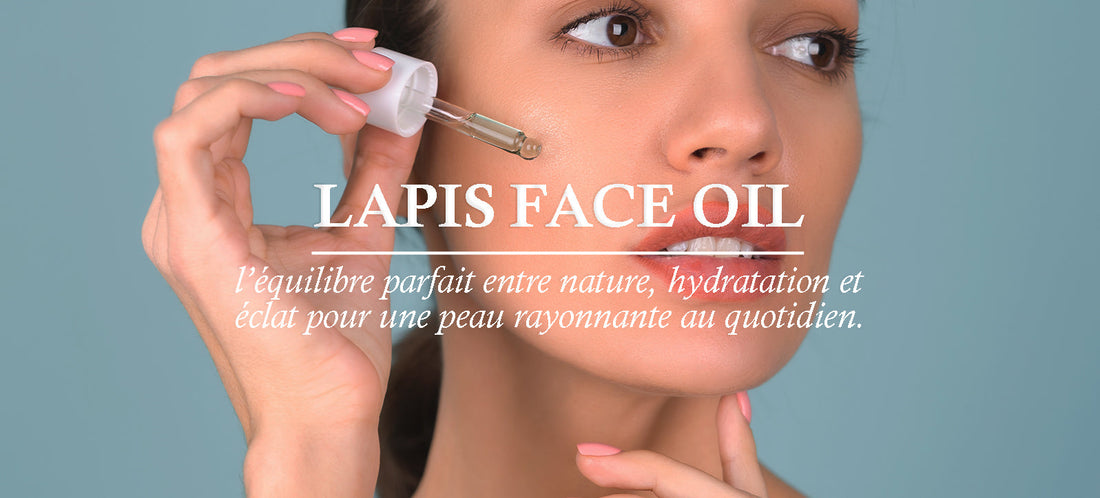 Lapis Face Oil : L’huile visage universelle pour une peau équilibrée et éclatante