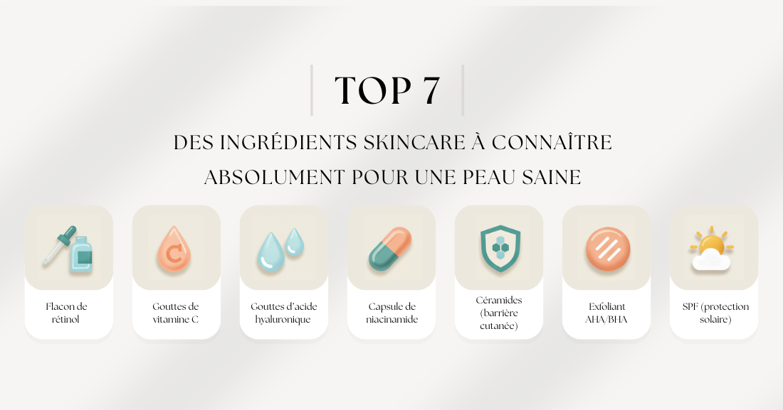 Top 7 des ingrédients skincare à connaître absolument pour une peau saine