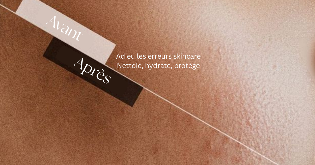 Top 10 erreurs skincare qui ruinent votre peau (et comment les éviter)