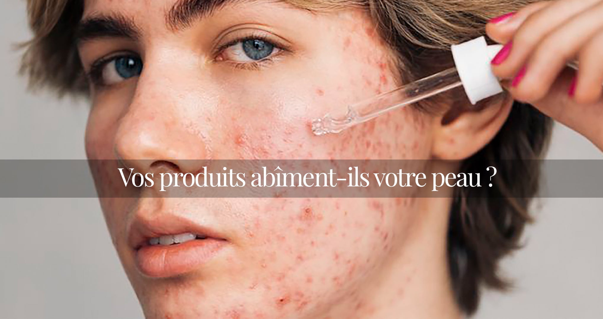 produits de soin aggravent la peau