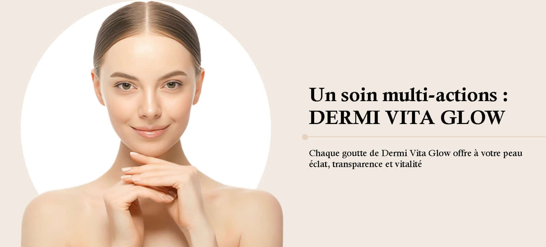 Un soin multi-actions : DERMI VITA GLOW